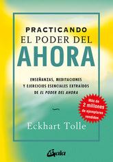 PRACTICANDO EL PODER DEL AHORA - 9788484452744